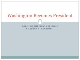 Washington Becomes President