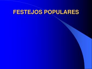 FESTEJOS POPULARES