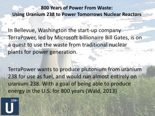 800 Years of Power From Waste: Using Uranium 238 to Power Tomorrows Nuclear Reactors
