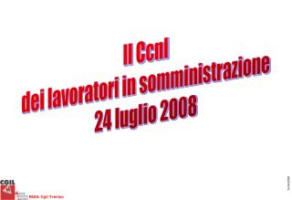 Il Ccnl dei lavoratori in somministrazione 24 luglio 2008