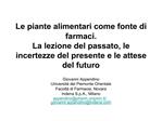 Le piante alimentari come fonte di farmaci. La lezione del passato, le incertezze del presente e le attese del futuro