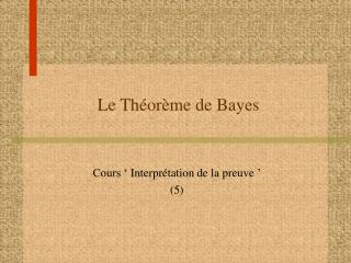 Le Théorème de Bayes