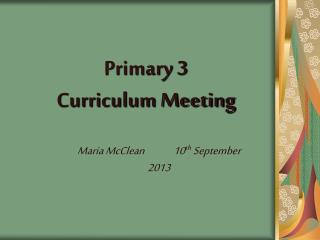 Primary 3 Curriculum Meeting
