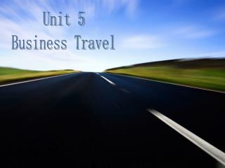 Unit 5 Business Travel