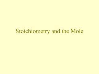 Stoichiometry and the Mole