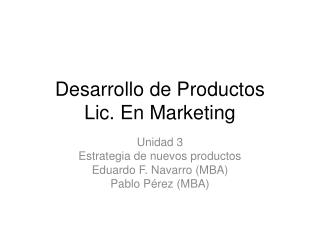 Desarrollo de Productos Lic. En Marketing