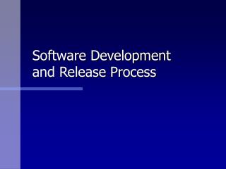 Software Development and Release Process