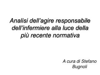 Analisi dell’agire responsabile dell’infermiere alla luce della più recente normativa