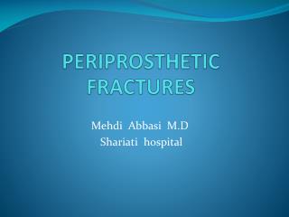 PERIPROSTHETIC FRACTURES