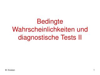 Bedingte Wahrscheinlichkeiten und diagnostische Tests II