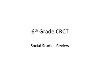 6 th Grade CRCT