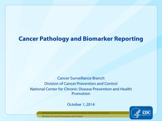 Cancer Pathology and Biomarker Reporting