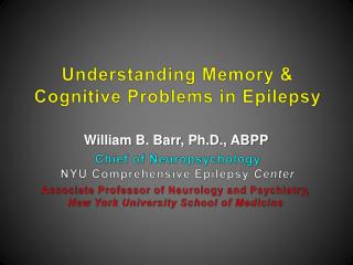 Understanding Memory &amp; Cognitive Problems in Epilepsy
