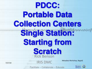 PDCC: Portable Data Collection Centers Single Station: Starting from Scratch