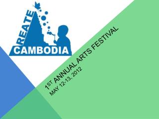 1 st annual arts festival May 12-13, 2012