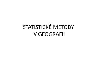 STATISTICKÉ METODY V GEOGRAFII
