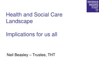 Health and Social Care Landscape Implications for us all