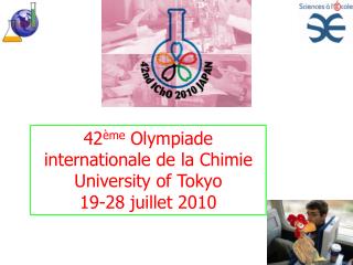 42 ème Olympiade internationale de la Chimie University of Tokyo 19-28 juillet 2010