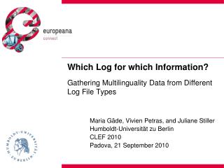 Which Log for which Information? Gathering Multilinguality Data from Different Log File Types