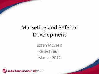 Marketing and Referral Development