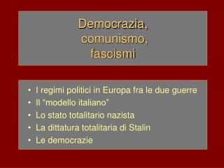 Democrazia, comunismo, fascismi