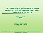 LOS TRASTORNOS ADAPTATIVOS Y POR ESTR S. CLINICA Y TRATAMIENTO. LOS TRASTORNOS FACTICOS