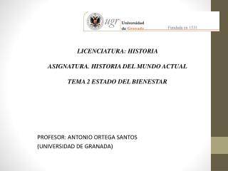 PROFESOR: ANTONIO ORTEGA SANTOS (UNIVERSIDAD DE GRANADA)