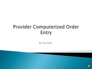 Provider Computerized Order Entry