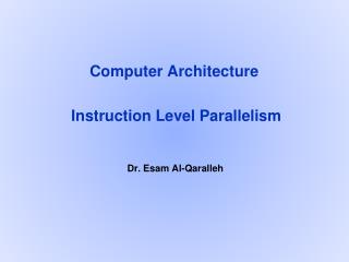 Computer Architecture Instruction Level Parallelism