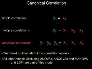 Canonical Correlation simple correlation -- y 1 = x 1