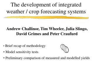 The development of integrated weather / crop forecasting systems