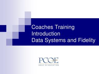 Coaches Training Introduction Data Systems and Fidelity