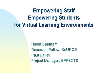 Empowering Staff Empowering Students for Virtual Learning Environments