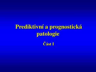 Prediktivní a prognostická patologie
