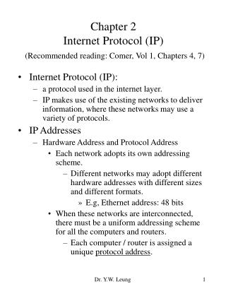 Chapter 2 Internet Protocol (IP) (Recommended reading: Comer, Vol 1, Chapters 4, 7)