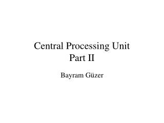 Central Processing Unit Part I I