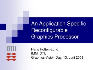 An Application Specific Reconfigurable Graphics Processor