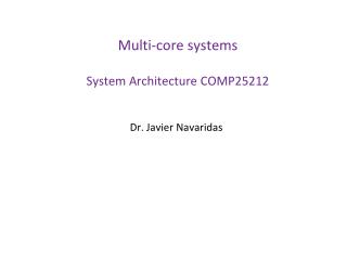 Multi-core systems System Architecture COMP25212