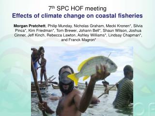 7 th SPC HOF meeting Effects of climate change on coastal fisheries