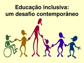 Educação inclusiva: um desafio contemporâneo
