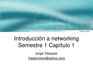 Introducción a networking Semestre 1 Capítulo 1
