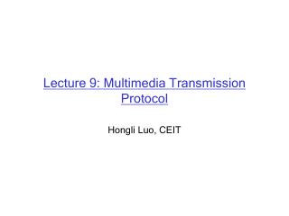 Lecture 9: Multimedia Transmission Protocol
