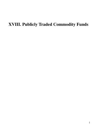 XVIII. Publicly Traded Commodity Funds