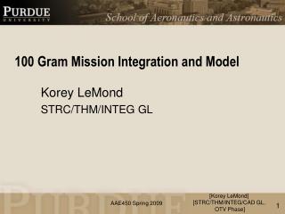 100 Gram Mission Integration and Model