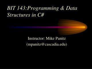 BIT 143:Programming & Data Structures in C#