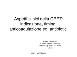 Aspetti clinici della CRRT: indicazione, timing, anticoagulazione ed antibiotici