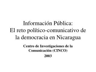 Información Pública: El reto político-comunicativo de la democracia en Nicaragua