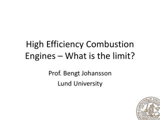 High Efficiency Combustion Engines – What is the limit?