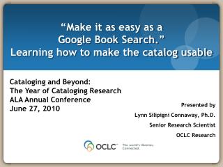 “Make it as easy as a Google Book Search.” Learning how to make the catalog usable