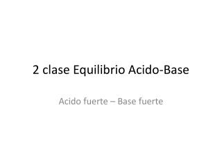 2 clase Equilibrio Acido-Base